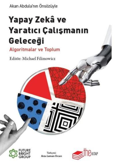 Yapay Zeka ve Yaratıcı Çalışmanın Geleceği - Algoritmalar ve Toplum Ko