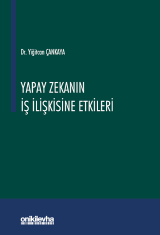 Yapay Zekanın İş İlişkisine Etkileri (Ciltli) Yiğitcan Çankaya