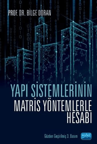 Yapı Sistemlerinin Matris Yöntemlerle Hesabı Bilge Doran