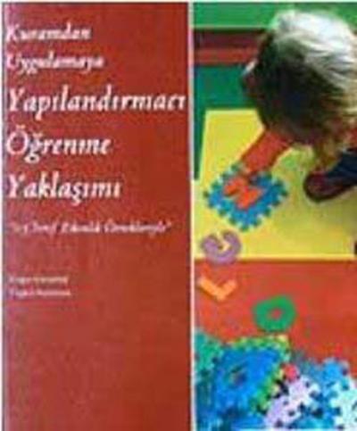 Yapılandırmacı Öğrenme Yaklaşımı / Kuramdan Uygulamaya Engin Karadağ