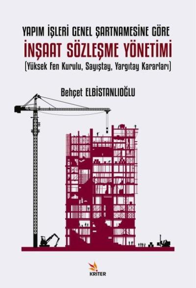 Yapım İşleri Genel Şartnamesine Göre İnşaat Sözleşmesi Yönetimi (Yükse