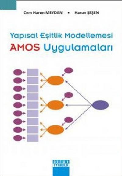 Yapısal Eşitlik Modellemesi - AMOS Uygulamaları Cem Harun Meydan