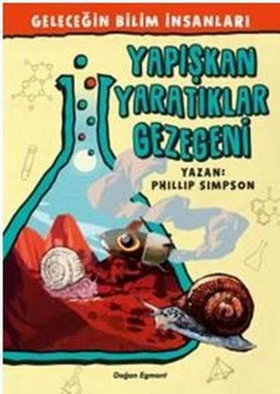 Geleceğin Bilim İnsanları - Yapışkan Yaratıklar Gezegeni Phillip Simso