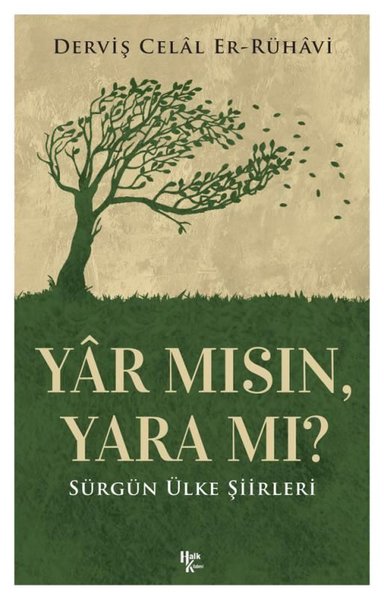 Yar mısın, Yara mı? Sürgün Ülke Şiirleri Derviş Celal Er-Rühavi