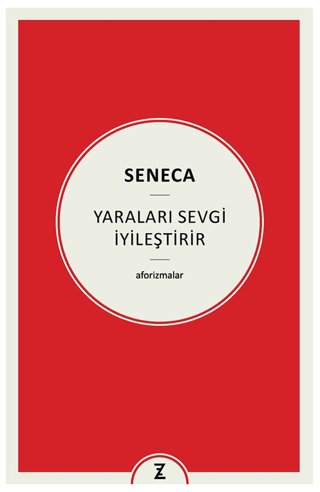 Yaraları Sevgi İyileştirir - Aforizmalar Seneca