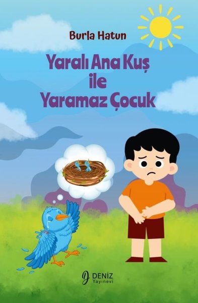 Yaralı Ana Kuş İle Yaramaz Çocuk Burla Hatun