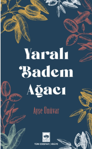 Yaralı Badem Ağacı Ayşe Ünüvar