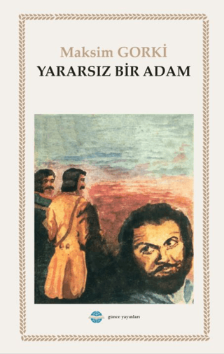 Yararsız Bir Adam Maksim Gorki