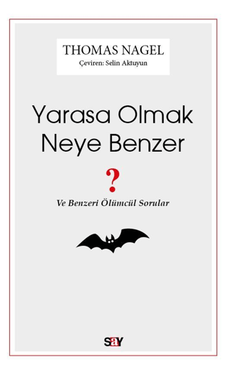 Yarasa Olmak Neye Benzer Thomas Nagel