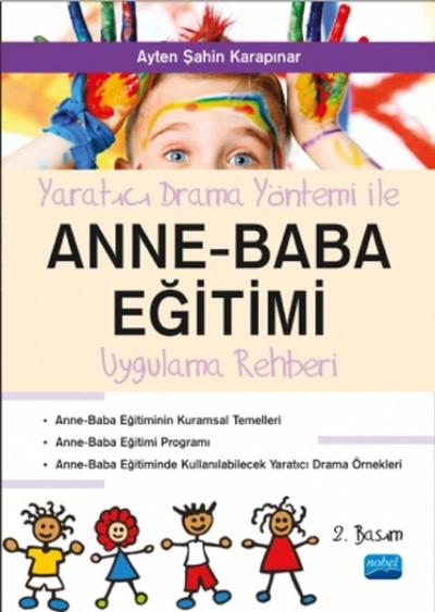 Yaratıcı Drama Yöntemi İle Anne Baba Eğitimi Uygulama Rehberliği Ayten