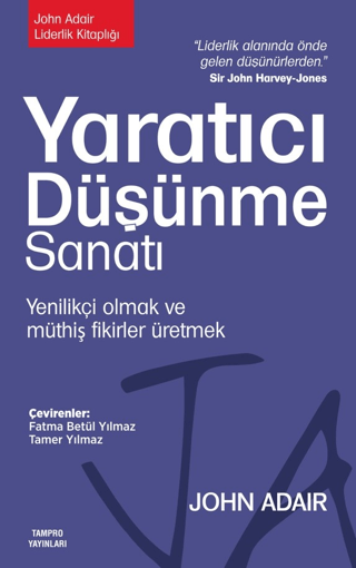 Yaratıcı Düşünme Sanatı - Yenilikçi Olmak ve Müthiş Fikirler Üretmek J