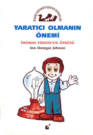 Yaratıcı Olmanın Önemi - Thomas Edison'un Öyküsü Ann Donegan Johnson