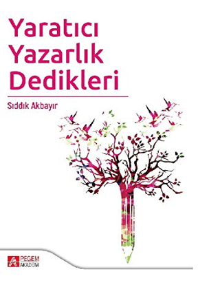 Yaratıcı Yazarlık Dedikleri Sıddık Akbayır