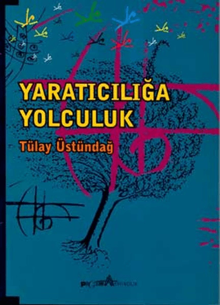 Yaratıcılığa Yolculuk Tülay Üstündağ