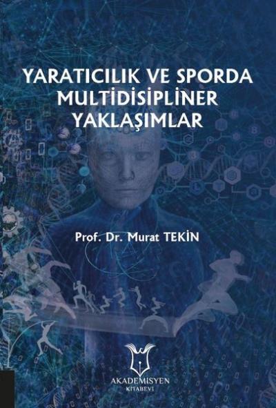 Yaratıcılık ve Sporda Multidisipliner Yaklaşımlar Murat Tekin