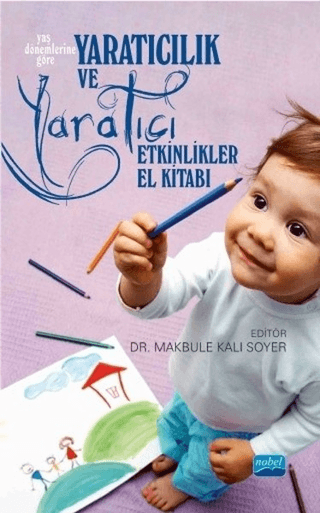 Yaratıcılık ve Yaratıcı Etkinlikler El Kitabı Makbule Kalı Soyer