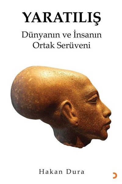 Yaratılış - Dünyanın ve İnsanın Ortak Serüveni Hakan Dura