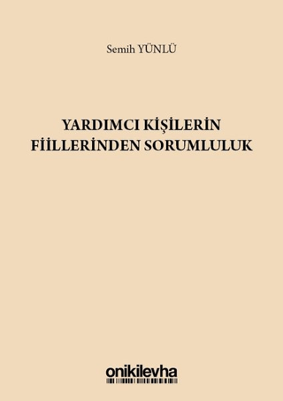 Yardımcı Kişilerin Fiillerinden Sorumluluk (Ciltli) Semih Yünlü