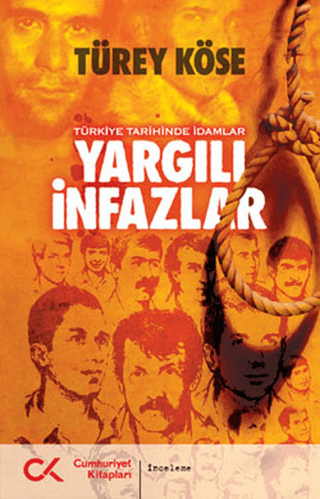 Yargılı İnfazlar - Türkiye Tarihinde İdamlar Türey Köse