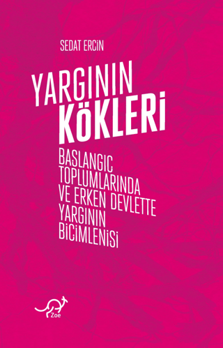 Yargının Kökleri - Başlangıç Toplumlarında ve Erken Devlette Yargının 