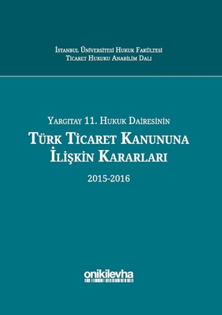 Yargıtay 11. Hukuk Dairesinin Türk Ticaret Kanununa İlişkin Kararları 