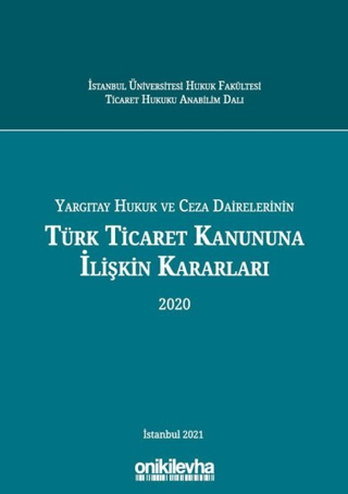 Yargıtay Hukuk ve Ceza Dairelerinin Türk Ticaret Kanununa İlişkin Kara