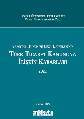 Yargıtay Hukuk ve Ceza Dairelerinin Türk Ticaret Kanununa İlişkin Kara