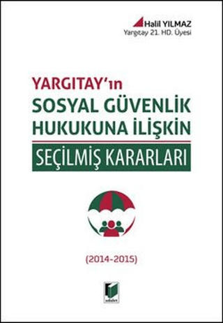 Yargıtay'ın Sosyal Güvenlik Hukukuna İlişkin Seçilmiş Kararları Halil 