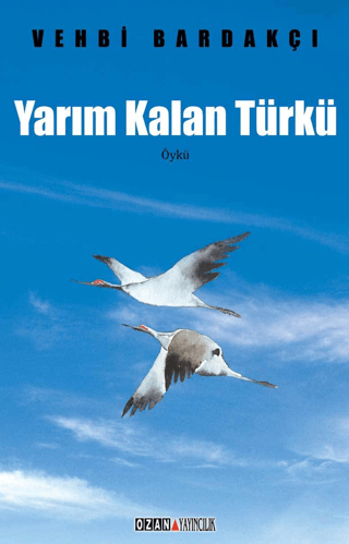 Yarım Kalan Türkü Vehbi Bardakçı