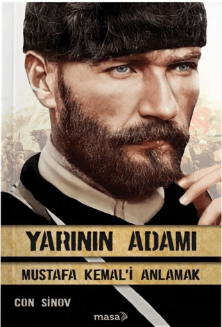 Yarının Adamı Mustafa Kemal'i Anlamak Con Sinov