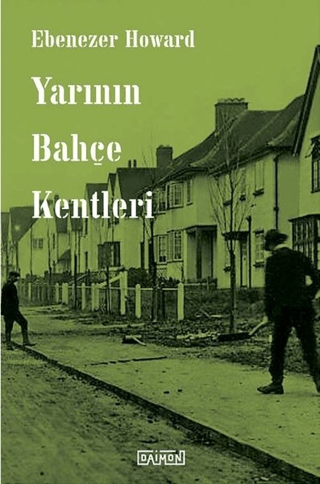 Yarının Bahçe Kentleri Ebenezer Howard