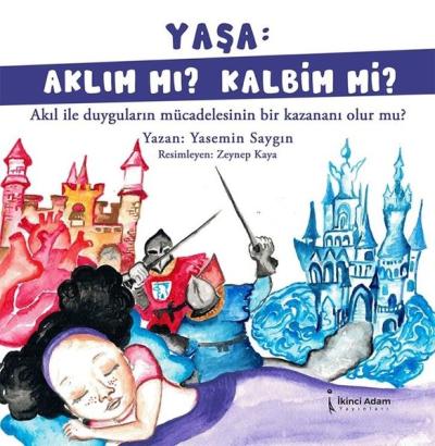 Yaşa: Aklım mı? Kalbim mi? Yasemin Saygın