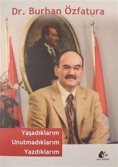 Yaşadıklarım Unutmadıklarım Yazdıklarım Burhan Özfatura