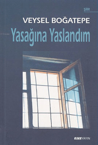 Yasağına Yaslandım Veysel Boğatepe