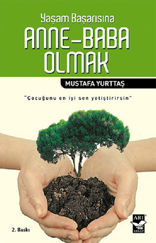 Yaşam Başarısına Anne Baba Olmak Mustafa Yurttaş