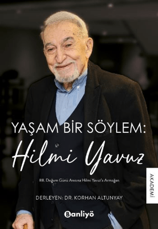 Yaşam Bir Söylem: Hilmi Yavuz - 88. Doğum Günü Anısına Hilmi Yavuz'a A