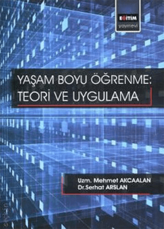 Yaşam Boyu Öğrenme - Teori Ve Uygulama Serhat Arslan