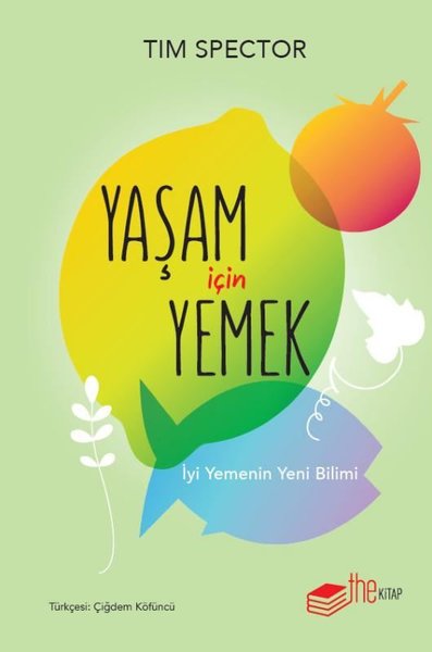 Yaşam İçin Yemek - İyi Yemenin Yeni Bilimi Tim Spector