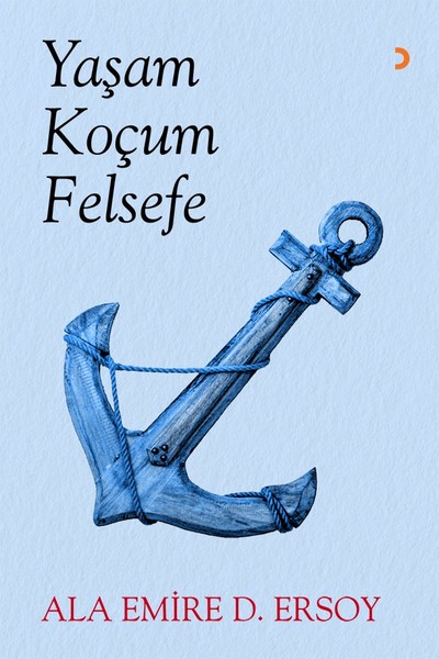 Yaşam Koçum Felsefe Ala Emire D. Ersoy