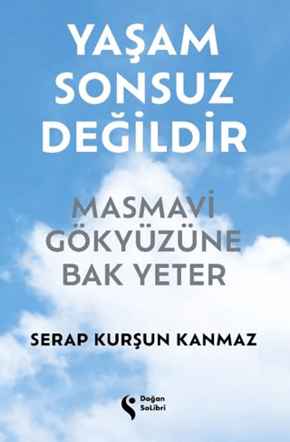 Yaşam Sonsuz Değildir (Ciltli) Serap Kurşun Kanmaz