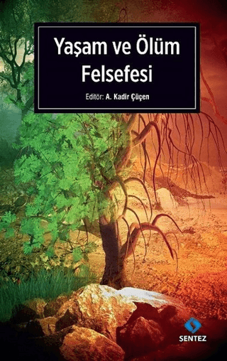 Yaşam ve Ölüm Felsefesi A. Kadir Çüçen