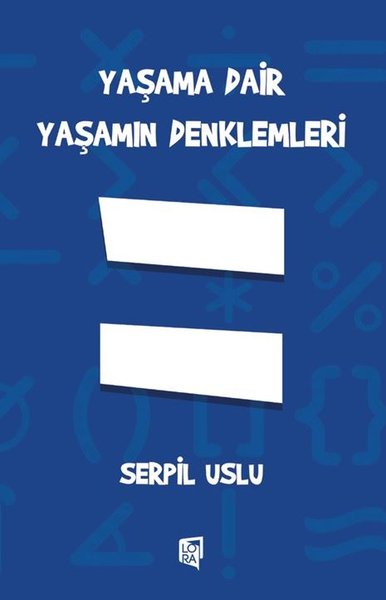 Yaşama Dair Yaşamın Denklemleri Serpil Uslu