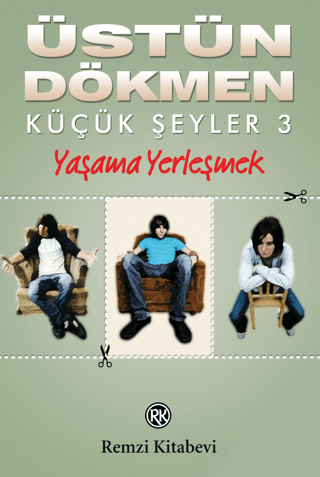 Küçük Şeyler 3 - Yaşama Yerleşmek Üstün Dökmen