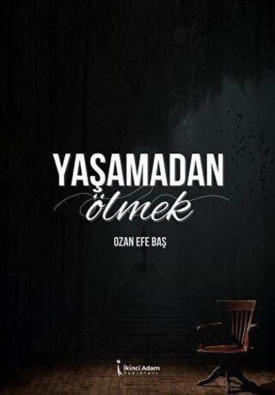 Yaşamadan Ölmek Ozan Efe Baş