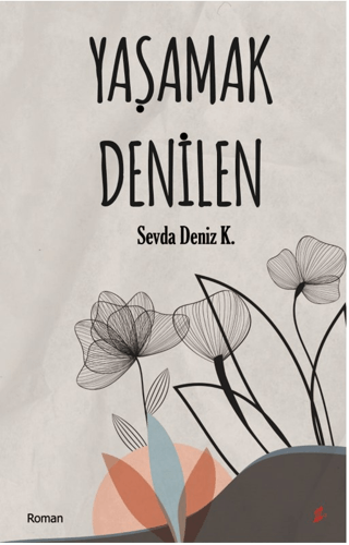 Yaşamak Denilen Sevda Deniz K.