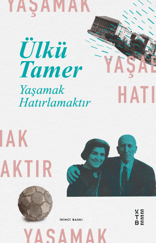 Yaşamak Hatırlamaktır Ülkü Tamer