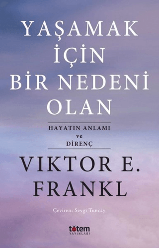 Yaşamak İçin Bir Nedeni Olan Viktor E. Frankl