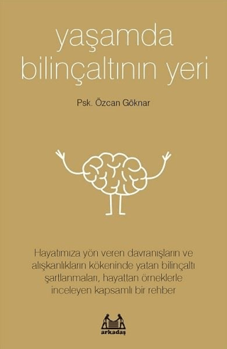 Yaşamda Bilinçaltının Yeri Özcan Göknar