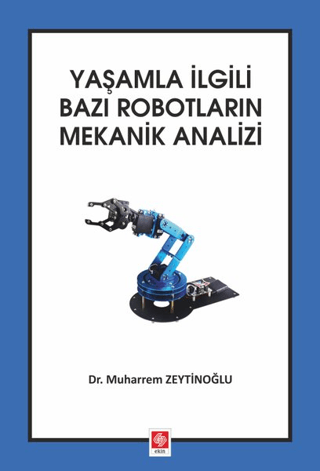 Yaşamla İlgili Bazı Robotların Mekanik Analizi Muharrem Zeytinoğlu