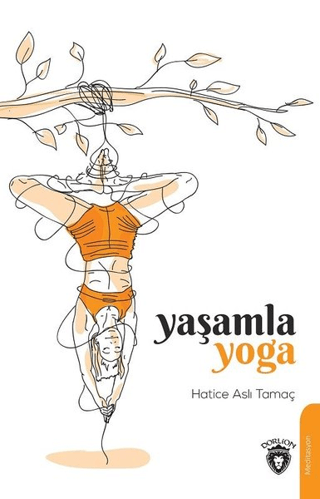 Yaşamla Yoga Hatice Aslı Tamaç